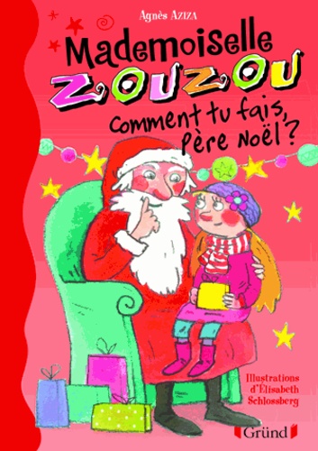 Agnès Aziza - Mademoiselle Zouzou Tome 10 : Comment tu fais père Noël ?.