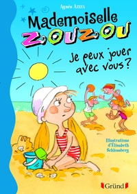 Agnès Aziza - Mademoiselle Zouzou Tome 13 : Je peux jouer avec vous ?.