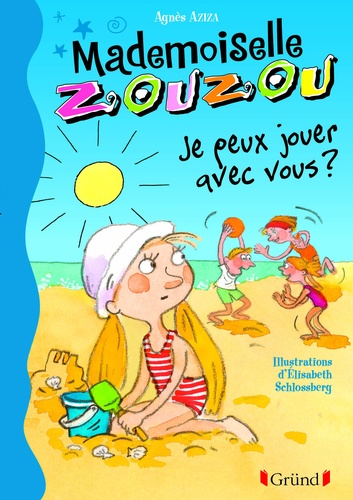 Agnès Aziza - Mademoiselle Zouzou Tome 13 : Je peux jouer avec vous ?.