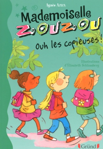 Agnès Aziza et Elisabeth Schlossberg - Mademoiselle Zouzou Tome 15 : Ouh les copieuses !.