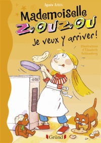 Agnès Aziza - Mademoiselle Zouzou Tome 16 : Je veux y arriver !.