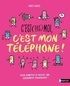 Agnès Barber et Clémentine Latron - C'est (pas) moi, c'est mon téléphone !.