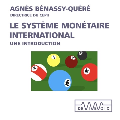 Agnès Bénassy-Quéré - Le système monétaire international.