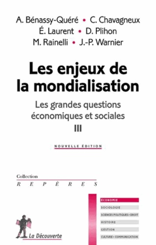 Agnès Bénassy-Quéré et Christian Chavagneux - Les grandes questions économiques et sociales - Tome 3, Les enjeux de la mondialisation.