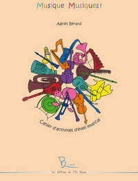 Agnès Bérard - Musique, Musiques ! - Complément au cahier d'activités d'éveil musical, parties séparées.