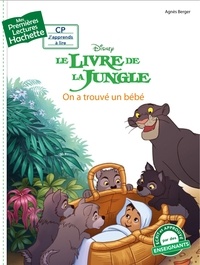 Agnès Berger et  Disney - Le livre de la jungle - On a trouvé un bébé.