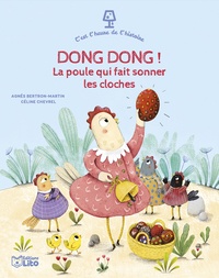 Agnès Bertron-Martin et Céline Chevrel - Dong Dong ! - La poule qui fait sonner les cloches.