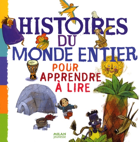 Agnès Bertron-Martin et Geneviève Huriet - Histoires du monde entier pour apprendre à lire.