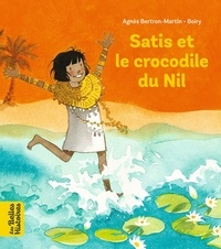 Agnès Bertron-Martin et  Boiry - Satis et le crocodile du Nil.