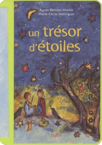 Agnès Bertron-Martin et Marie-Cécile Distinguin - Un trésor d'étoiles.