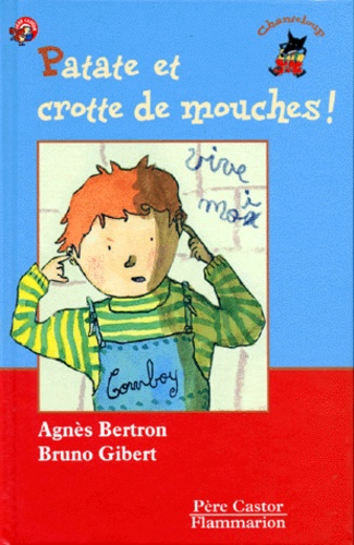 Agnès Bertron et Bruno Gibert - Patate et crotte de mouches !.
