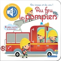 Agnès Besson et Dania Florino - Au feu les pompiers.