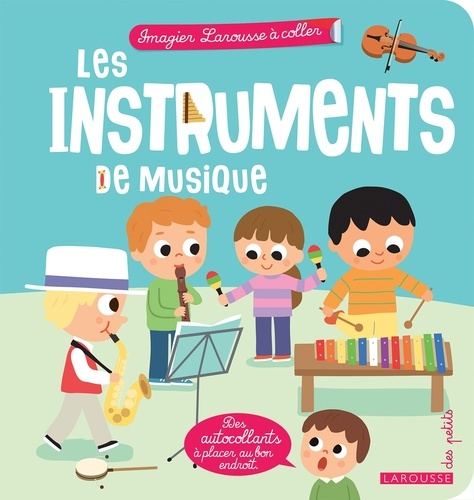 Agnès Besson et Jean-Sébastien Deheeger - Les instruments de musique.
