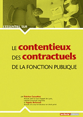 Agnès Boissout et Patrice Cossalter - Le contentieux des contractuels de la fonction publique.