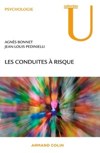 Agnès Bonnet et Jean-Louis Pedinielli - Les conduites à risque.