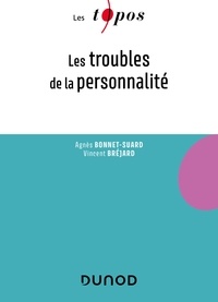 Agnès Bonnet et Vincent Bréjard - Les troubles de la personnalité.