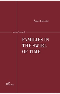 Agnes Boreczky - Families in the Swirl of TIme.