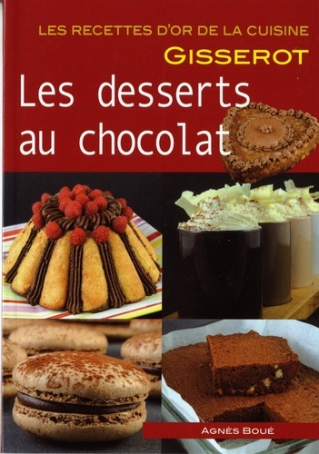 Agnès Boué - Les desserts au chocolat.