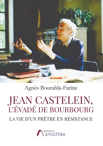 Agnès Bourahla-Farine - Jean Castelein - L'évadé de Bourbourg.
