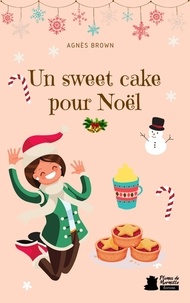 Agnès Brown - Un sweet cake pour Noël.