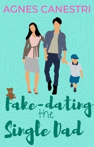  Agnes Canestri - Fake-dating the Single Dad - Gems of Love, #3.