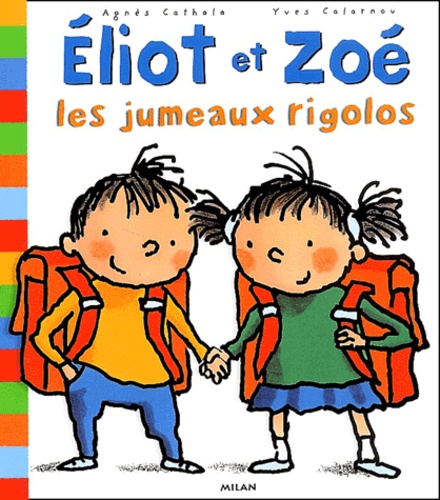 Agnès Cathala et Yves Calarnou - Eliot Et Zoe, Les Jumeaux Rigolos.