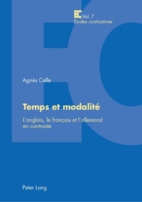 Agnès Celle - Temps et modalité - L'anglais, le français et l'allemand en contraste.