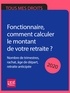 Agnès Chambraud et Anna Dubreuil - Fonctionnaire, comment calculer le montant de votre retraite ? 2020 - Nombre de trimestres, rachat, âge de départ, retraite anticipée.