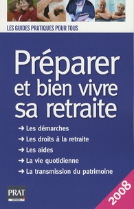 Téléchargez un livre gratuitement en ligne Préparer et bien vivre sa retraite (French Edition)