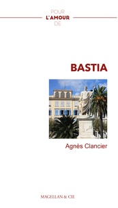 Agnès Clancier - Pour l'amour de Bastia.