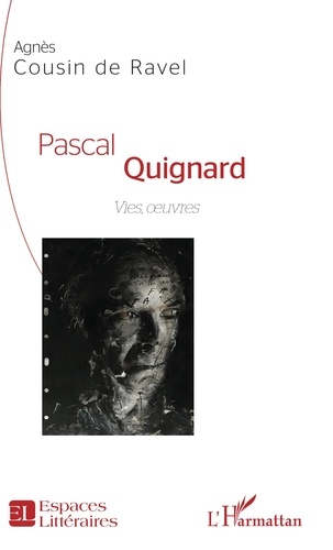 Pascal Quignard. Vies, oeuvres