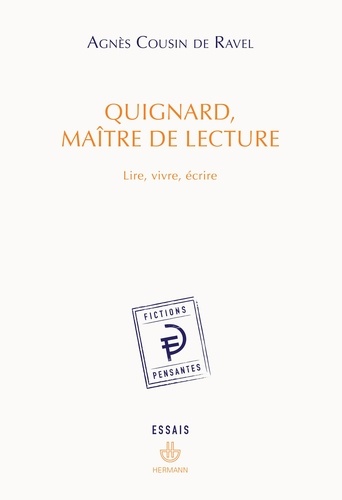 Agnès Cousin de Ravel - Quignard, Maître de lecture - Lire, vivre, écrire.