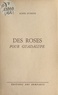 Agnès d'Orens - Des roses pour Guadalupe.