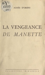 Agnès d'Orens - La vengeance de Manette.