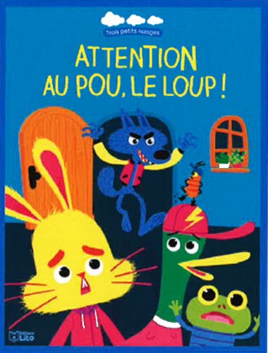 Agnès de Lestrade et Coralie Vallageas - Attention au pou, le loup !.