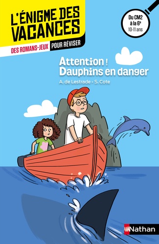 Agnès de Lestrade et Sylvie Cote - Attention ! Dauphins en danger - Du CE1 au CE2.