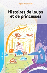 Agnès de Lestrade - Histoires de loups et de princesses.