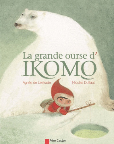 Agnès de Lestrade et Nicolas Duffaut - La grande ourse d'Ikomo.