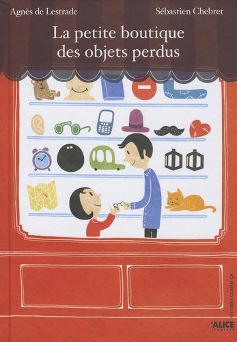 Agnès de Lestrade - La petite boutique des objets perdus.