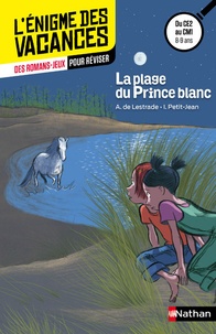 Agnès de Lestrade et Isabelle Petit-Jean - La plage du Prince Blanc - Du CE2 au CM1.