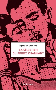 Agnès de Lestrade - La sélection du prince charmant.