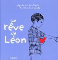 Agnès de Lestrade - Le rêve de Léon.