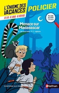 Agnès de Lestrade et Pascale Chavanette-Iglésia - Menace sur Madagascar - Du CE1 au CE2.
