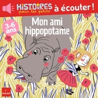 AGNES de LESTRADE et Anne Hemstege - Mon ami hippopotame.