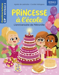 Agnès de Lestrade et Coralie Vallageas - Princesse à l'école  : L'anniversaire de Pétronille.