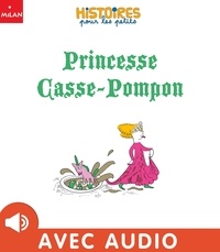 Aurore Callias et Agnès de Lestrade - Princesse Casse-Pompon.