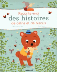 Raconte-moi des histoires de câlins et de bisous
