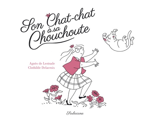 Agnès de Lestrade et Clothilde Delacroix - Son chat-chat à sa chouchoute.