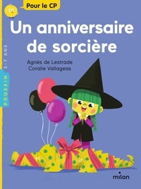 Agnès de Lestrade et Coralie Vallageas - Un anniversaire de sorcière.