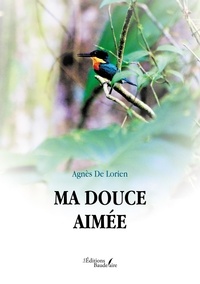 Pdf ebooks à télécharger gratuitement Ma douce aimée par Agnès de Lorien in French 9791020359377 PDB PDF DJVU